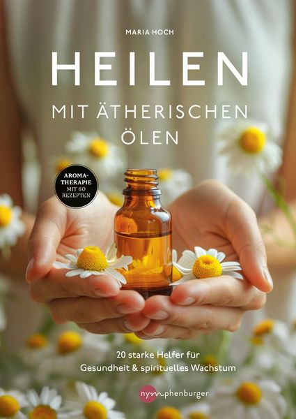 Produktbild: Heilen mit &auml;therischen &Ouml;len