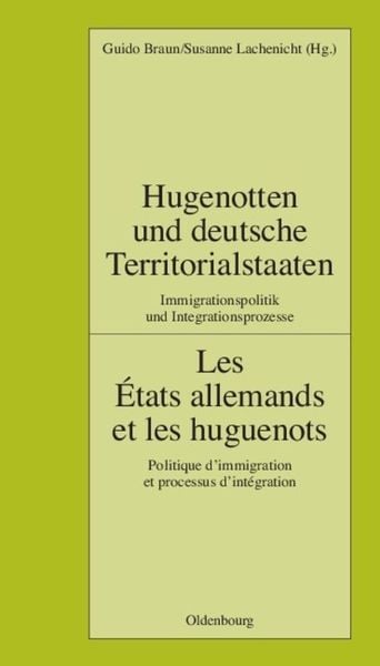 Produktbild: Hugenotten und deutsche Territorialstaaten. Immigrationspolitik und Integrationsprozesse
