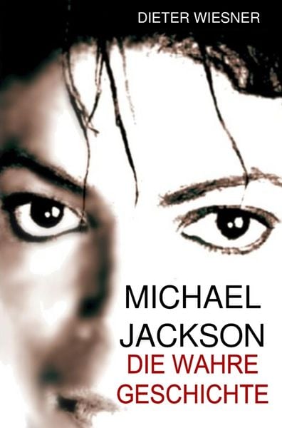 Produktbild: Michael Jackson: Die Wahre Geschichte