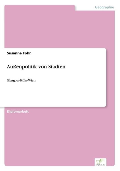 Außenpolitik von Städten, Taschenbuch von Susanne Fohr, GRIN, 9783838631707