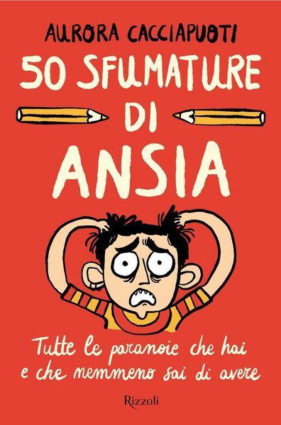Produktbild: 50 sfumature di ansia. Tutte le paranoie che hai e che nemmeno sai di avere