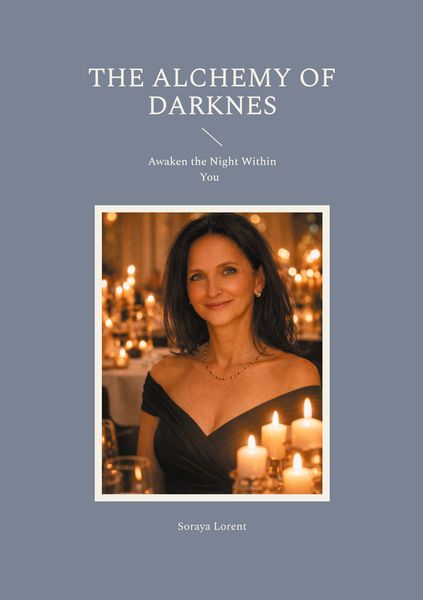 The Alchemy of Darknes, Taschenbuch von Soraya Lorent, BoD – Books on Demand, 978-3-8192-8273-7