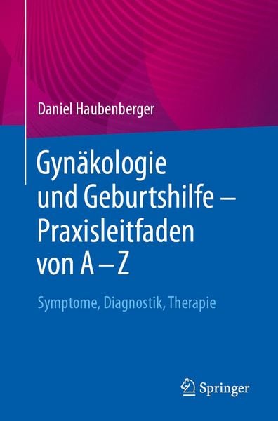 Produktbild: Gyn&auml;kologie und Geburtshilfe - Praxisleitfaden von A - Z