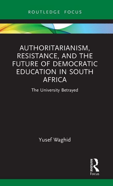 Produktbild: Authoritarianism, Resistance, and the Future of Democratic Education in South Africa