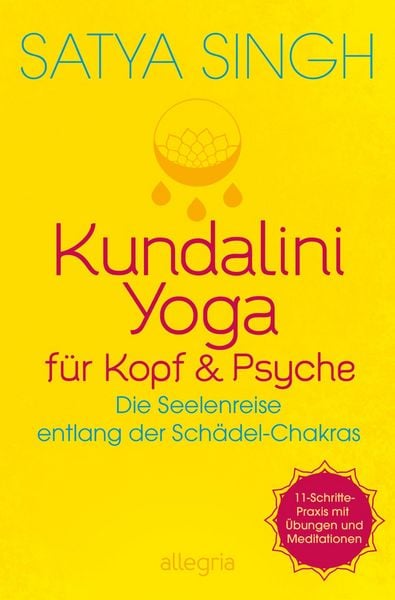 Kundalini Yoga für Kopf und Psyche, Taschenbuch von Satya Singh, Allegria, 978-3-7934-0096-7