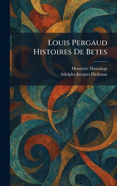 Produktbild: Louis Pergaud Histoires De Betes