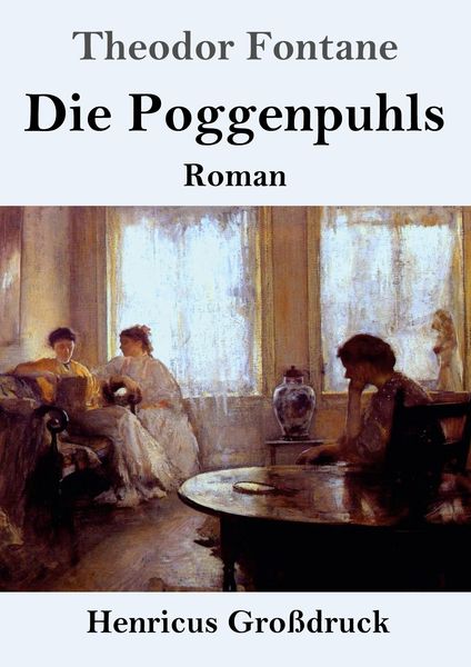 Die Poggenpuhls (Großdruck), Taschenbuch von Theodor Fontane, BoD - Books on Demand, 9783847828051