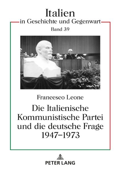 Produktbild: Die Italienische Kommunistische Partei und die deutsche Frage 1947&ndash;1973