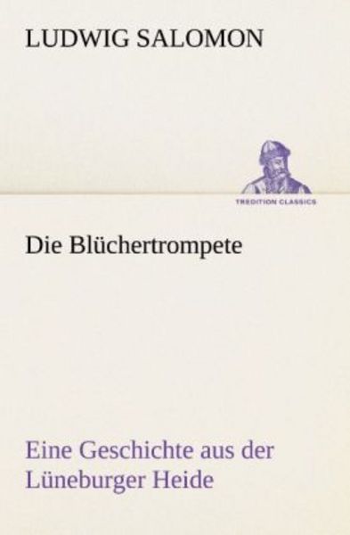 Die Blüchertrompete, Taschenbuch von Ludwig Salomon, Tredition, 9783842413986