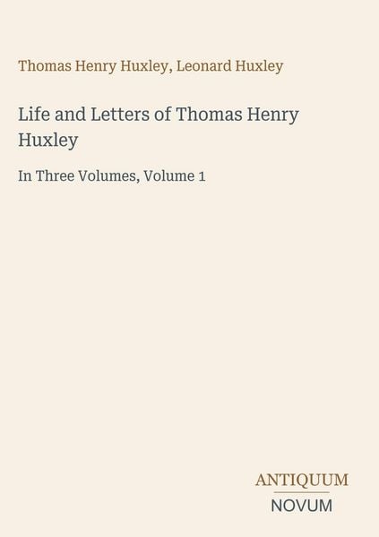 Produktbild: Life and Letters of Thomas Henry Huxley