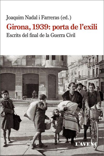 Produktbild: Girona, 1939 : porta de l'exili : escrits del final de la Guerra Civil