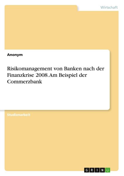Produktbild: Risikomanagement von Banken nach der Finanzkrise 2008. Am Beispiel der Commerzbank