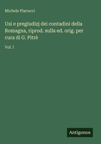 Produktbild: Usi e pregiudizj dei contadini della Romagna, riprod. sulla ed. orig. per cura di G. Pitr&egrave;