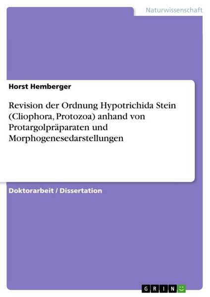 Revision der Ordnung Hypotrichida Stein (Cliophora, Protozoa) anhand von Protargolpräparaten und Morphogenesedarstellungen, Taschenbuch von Horst