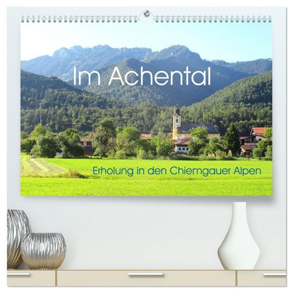Produktbild: Im Achental - Erholung in den Chiemgauer Alpen (hochwertiger Premium Wandkalender 2027 DIN A2 quer), Kunstdruck in Hochglanz