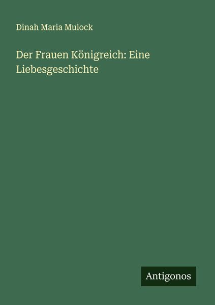 Produktbild: Der Frauen K&ouml;nigreich: Eine Liebesgeschichte