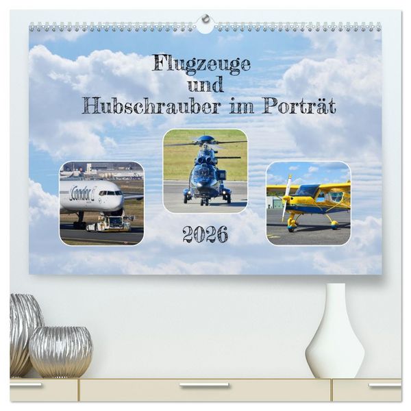 Produktbild: Flugzeuge und Hubschrauber im Portr&auml;t (hochwertiger Premium Wandkalender 2026 DIN A2 quer), Kunstdruck in Hochglanz