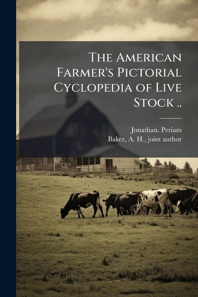 Produktbild: The American Farmer's Pictorial Cyclopedia of Live Stock ..