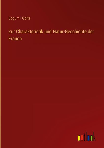 Produktbild: Zur Charakteristik und Natur-Geschichte der Frauen