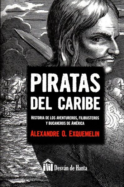 Produktbild: Piratas del Caribe: historia de los aventureros, filibusteros y bucaneros de Am&eacute;rica