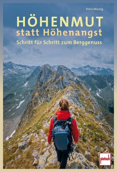 Höhenmut statt Höhenangst, Taschenbuch von Petra Müssig, Motorbuch Verlag, 978-3-613-50969-6