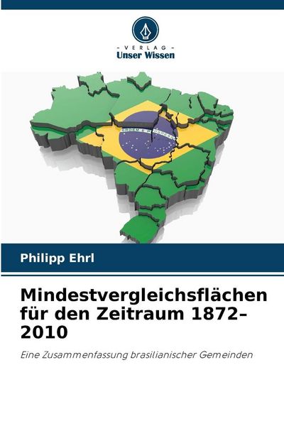 Mindestvergleichsflächen für den Zeitraum 1872-2010, Taschenbuch von Philipp Ehrl, Verlag Unser Wissen, 9786202374347