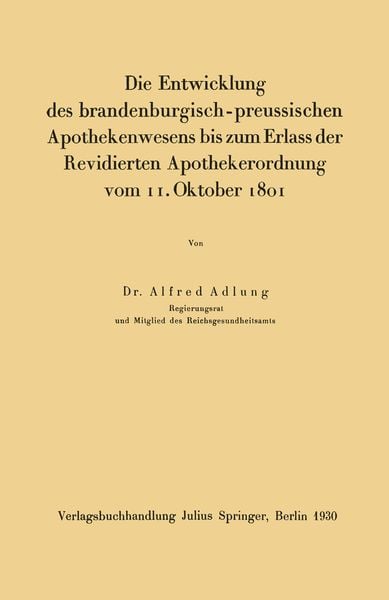 Produktbild: Die Entwicklung des brandenburgisch-preussischen Apothekenwesens bis zum Erlass der Revidierten Apothekerordnung vom 11. Oktober 1801