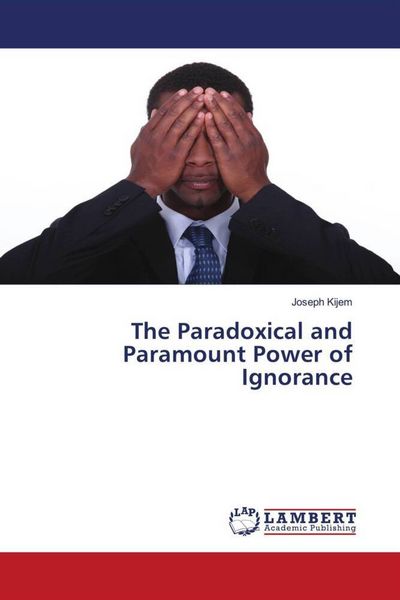 Produktbild: The Paradoxical and Paramount Power of Ignorance