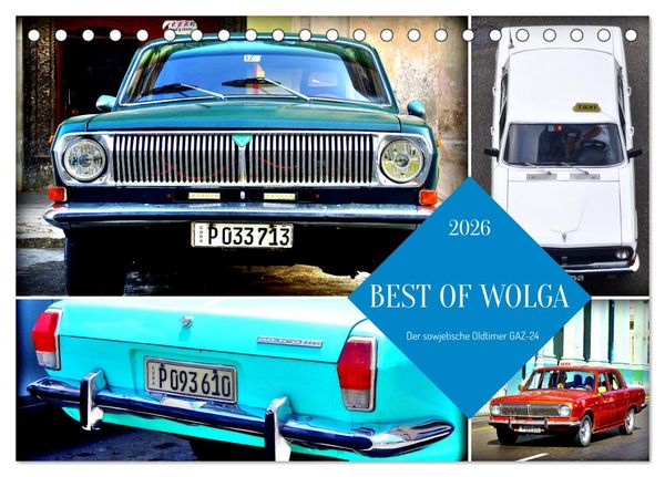 BEST OF WOLGA - Der sowjetische Oldtimer GAZ-24 (Tischkalender 2026 DIN A5 quer), CALVENDO Monatskalender