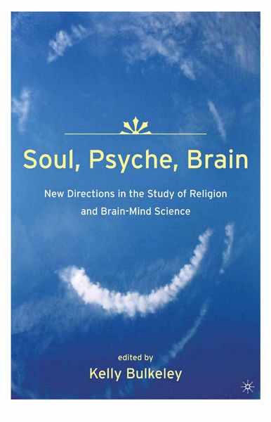 Produktbild: Soul, Psyche, Brain: New Directions in the Study of Religion and Brain-Mind Science