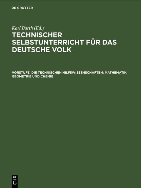 Produktbild: Die technischen Hilfswissenschaften: Mathematik, Geometrie und Chemie