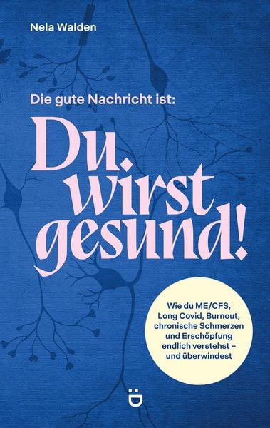 Produktbild: Die gute Nachricht ist: Du wirst gesund!