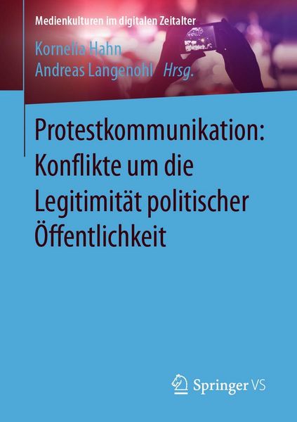 Produktbild: Protestkommunikation: Konflikte um die Legitimit&auml;t politischer &Ouml;ffentlichkeit