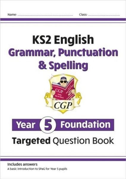 Produktbild: KS2 English Year 5 Foundation Grammar, Punctuation & Spelling Targeted Question Book w/Answers