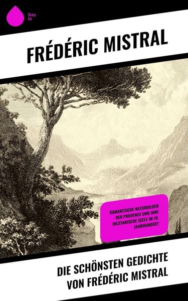 Produktbild: Die sch&ouml;nsten Gedichte von Fr&eacute;d&eacute;ric Mistral