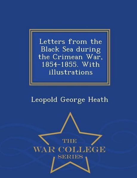 Produktbild: Letters from the Black Sea during the Crimean War, 1854-1855. With illustrations - War College Series
