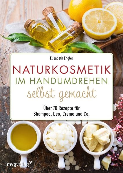 Produktbild: Naturkosmetik im Handumdrehen selbst gemacht
