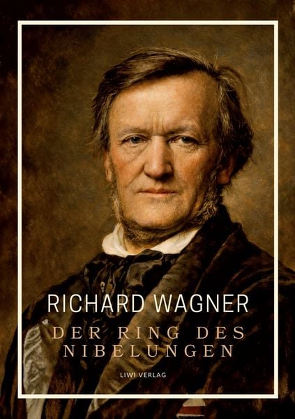 Richard Wagner: Der Ring des Nibelungen. Neuausgabe