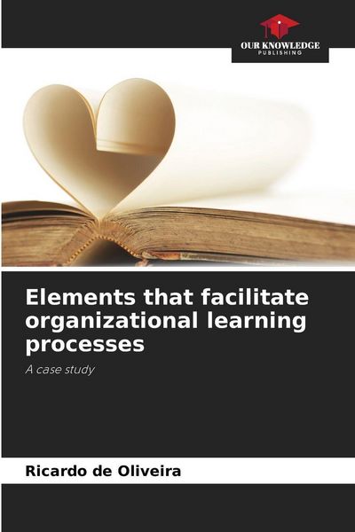 Produktbild: Elements that facilitate organizational learning processes