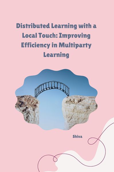 Produktbild: Distributed Learning with a Local Touch: Improving Efficiency in Multiparty Learning