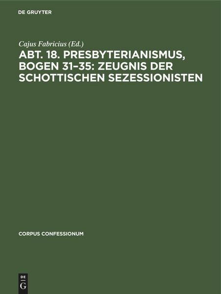 Produktbild: Abt. 18. Presbyterianismus, Bogen 31-35: Zeugnis der Schottischen Sezessionisten