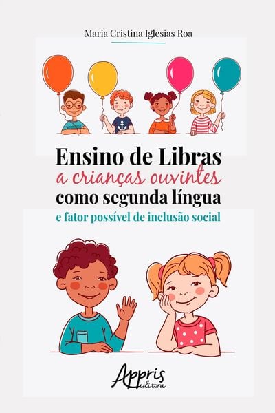 Produktbild: Ensino de Libras a Crian&ccedil;as Ouvintes como Segunda L&iacute;ngua e Fator Poss&iacute;vel de Inclus&atilde;o Social