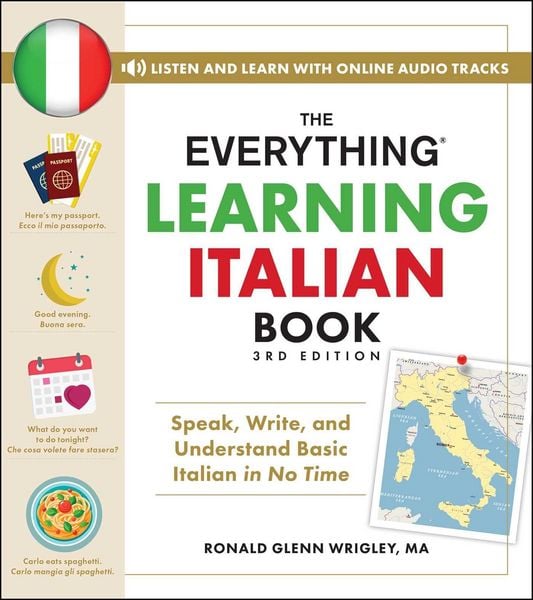 The Everything Learning Italian Book, 3rd Edition, Taschenbuch von Ronald Glenn Wrigley, Adams Media, 978-1-5072-2520-2