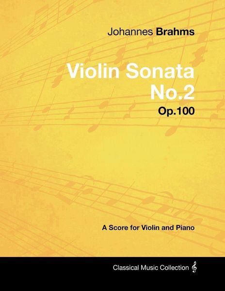 Produktbild: Johannes Brahms - Violin Sonata No.2 - Op.100 - A Score for Violin and Piano