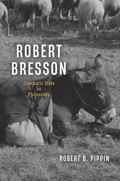 Produktbild: Robert Bresson - Cinematic Style as Philosophy