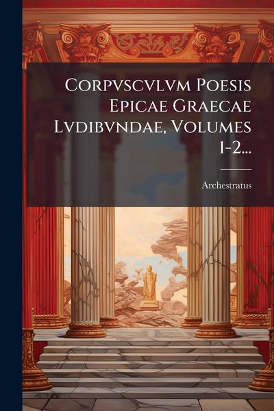 Produktbild: Corpvscvlvm Poesis Epicae Graecae Lvdibvndae, Volumes 1-2...