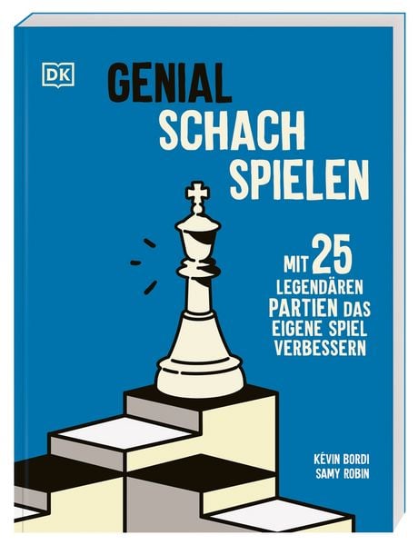 Genial Schach spielen, Taschenbuch von Kévin Bordi,Samy Robin, DK Verlag Dorling Kindersley, 978-3-8310-5246-2