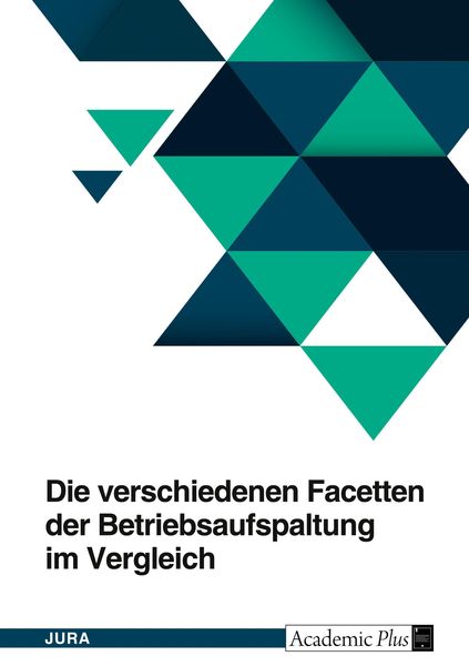 Die verschiedenen Facetten der Betriebsaufspaltung im Vergleich, Taschenbuch von , GRIN, 9783389014325