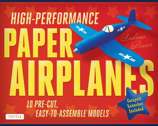 High-Performance Paper Airplanes Kit, von Andrew Dewar, Tuttle Publishing, 9780804843072