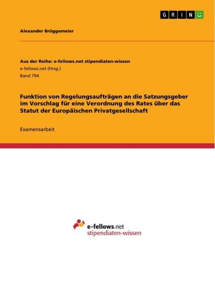 Funktion von Regelungsaufträgen an die Satzungsgeber im Vorschlag für eine Verordnung des Rates über das Statut der Europäischen Privatgesellschaft,